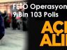 FETÖ Operasyonlarında 9 Bin 103 Polis Açığa Alındı